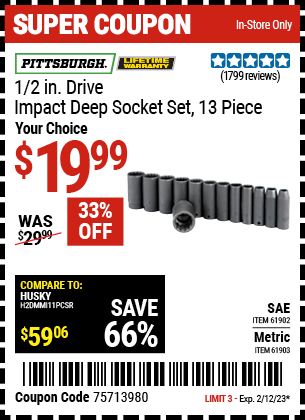 Buy the PITTSBURGH 1/2 in. Drive SAE Impact Deep Socket Set 13 Pc., valid through 2/12/23.