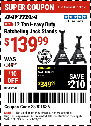 Buy the DAYTONA 12 ton Heavy Duty Ratcheting Jack Stands (Item 58341) for $139.99, valid through 1/22/2023.