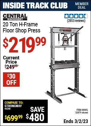 Inside Track Club members can buy the CENTRAL MACHINERY H-Frame Industrial Heavy Duty Floor Shop Press (Item 32879/60603) for $219.99, valid through 3/2/2023.