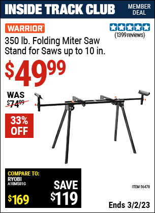 Inside Track Club members can buy the WARRIOR Universal Folding Miter Saw Stand For Saws Up To 10 In. (Item 56478) for $49.99, valid through 3/2/2023.