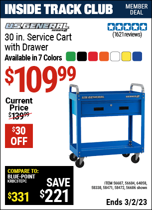 Inside Track Club members can buy the U.S. GENERAL 30 in. Service Cart with Drawer (Item 56606/56607/56604/64058/58338/58471/58472) for $109.99, valid through 3/2/2023.