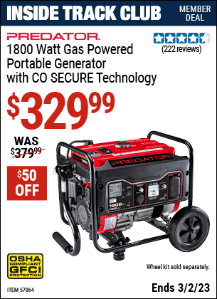 Inside Track Club members can buy the PREDATOR 1800 Watt Gas Powered Portable Generator with CO SECURE Technology (Item 57064) for $329.99, valid through 3/2/2023.