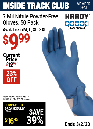 Inside Track Club members can buy the HARDY 7 Mil Nitrile Powder-Free Gloves, 50 Pc. XX-Large (Item 57158/68506/61774/68504/68504/61773) for $9.99, valid through 3/2/2023.