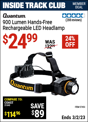 Inside Track Club members can buy the QUANTUM 900 Lumen Hands-Free Rechargeable Headlamp (Item 57453) for $24.99, valid through 3/2/2023.