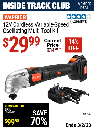 Inside Track Club members can buy the WARRIOR 12v Cordless Variable Speed Oscillating Multi-Tool Kit (Item 57646) for $29.99, valid through 3/2/2023.