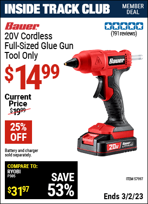 Inside Track Club members can buy the BAUER 20v Cordless Full Sized Glue Gun (Item 57997) for $14.99, valid through 3/2/2023.