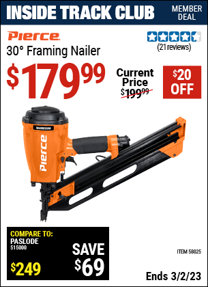 Inside Track Club members can buy the PIERCE 30° Framing Nailer (Item 58025) for $179.99, valid through 3/2/2023.