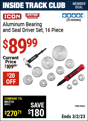 Inside Track Club members can buy the ICON Aluminum Bearing and Seal Driver Set (Item 58262) for $89.99, valid through 3/2/2023.