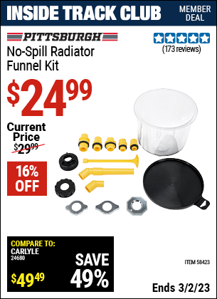Inside Track Club members can buy the PITTSBURGH No-Spill Radiator Funnel Kit (Item 58423) for $24.99, valid through 3/2/2023.