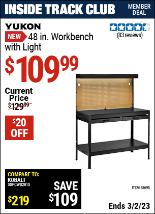 Inside Track Club members can buy the YUKON 48 in. Workbench with Light (Item 58695) for $109.99, valid through 3/2/2023.