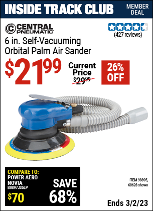 Inside Track Club members can buy the CENTRAL PNEUMATIC 6 in. Self-Vacuuming Orbital Palm Air Sander (Item 60628/98895) for $21.99, valid through 3/2/2023.