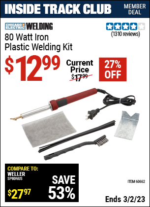 Inside Track Club members can buy the CHICAGO ELECTRIC 80 Watt Iron Plastic Welding Kit (Item 60662) for $12.99, valid through 3/2/2023.