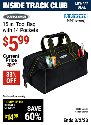 Inside Track Club members can buy the VOYAGER 15 in. Tool Bag with 14 Pockets (Item 61469/62348) for $5.99, valid through 3/2/2023.