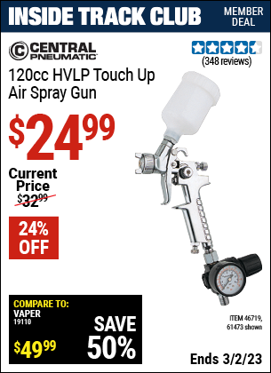 Inside Track Club members can buy the CENTRAL PNEUMATIC 120 cc HVLP Touch Up Air Spray Gun (Item 61473/46719) for $24.99, valid through 3/2/2023.