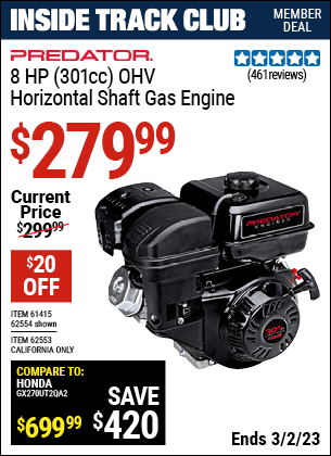 Inside Track Club members can buy the PREDATOR 8 HP (301cc) OHV Horizontal Shaft Gas Engine EPA/CARB (Item 62553) for $279.99, valid through 3/2/2023.