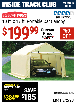 Inside Track Club members can buy the COVERPRO 10 Ft. X 17 Ft. Portable Garage (Item 62860/62859) for $199.99, valid through 3/2/2023.