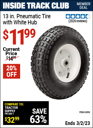 Inside Track Club members can buy the 13 in. Heavy Duty Pneumatic Tire with White Hub (Item 63058) for $11.99, valid through 3/2/2023.