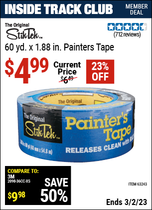 Inside Track Club members can buy the STIKTEK 60 yd. x 1.88 in. Painter's Tape (Item 63243) for $4.99, valid through 3/2/2023.