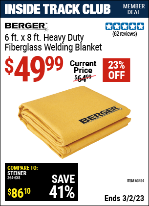 Inside Track Club members can buy the BERGER 6 ft. x 8 ft. Professional Fiberglass Welding Blanket (Item 63484) for $49.99, valid through 3/2/2023.