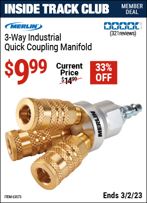 Inside Track Club members can buy the MERLIN 3-Way Industrial Quick Coupling Manifold (Item 63573) for $9.99, valid through 3/2/2023.