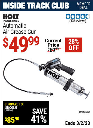 Inside Track Club members can buy the HOLT INDUSTRIES Automatic Air Grease Gun (Item 63860) for $49.99, valid through 3/2/2023.