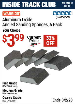 Inside Track Club members can buy the WARRIOR Aluminum Oxide Angled Sanding Sponges (Item 63916/63914/90313/63913/90311) for $3.99, valid through 3/2/2023.