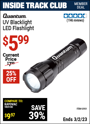 Inside Track Club members can buy the QUANTUM UV Blacklight Flashlight (Item 63931) for $5.99, valid through 3/2/2023.