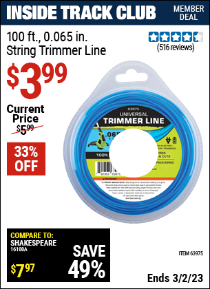 Inside Track Club members can buy the 100 Ft. 0.065 In. String Trimmer Line (Item 63975) for $3.99, valid through 3/2/2023.