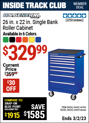 Inside Track Club members can buy the U.S. GENERAL 26 in. x 22 In. Single Bank Roller Cabinet (Item 64434/64433/64162/64432/56234/56104/56233/56106/56235/56105) for $329.99, valid through 3/2/2023.