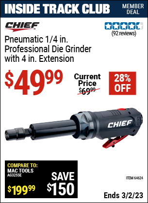 Inside Track Club members can buy the CHIEF Pneumatic 1/4 In. Professional Die Grinder with 4 In. Extension (Item 64624) for $49.99, valid through 3/2/2023.