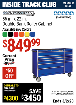 Inside Track Club members can buy the U.S. GENERAL 56 in. Double Bank Roller Cabinet (Item 64864/64458/64457/64165/56110/56111/56112) for $849.99, valid through 3/2/2023.