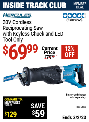 Inside Track Club members can buy the HERCULES 20 Volt Lithium-Ion Cordless Reciprocating Saw (Item 64986) for $69.99, valid through 3/2/2023.