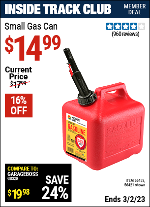 Inside Track Club members can buy the MIDWEST CAN Small Gas Can (Item 66453/66453/56421) for $14.99, valid through 3/2/2023.