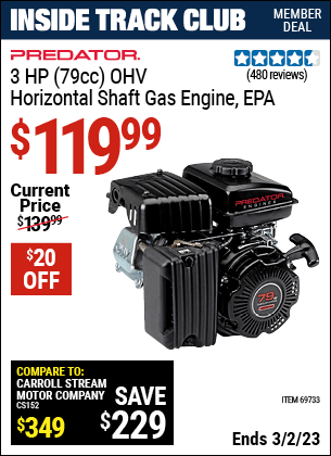 Inside Track Club members can buy the PREDATOR 3 HP (79cc) OHV Horizontal Shaft Gas Engine EPA (Item 69733) for $119.99, valid through 3/2/2023.