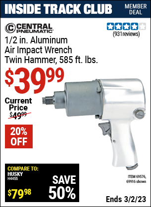 Inside Track Club members can buy the CENTRAL PNEUMATIC 1/2 in. Heavy Duty Air Impact Wrench (Item 69916/69576) for $39.99, valid through 3/2/2023.