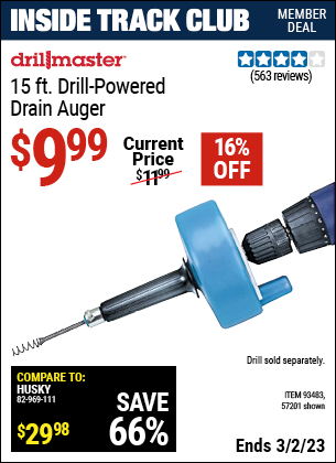 Inside Track Club members can buy the DRILL MASTER 15 Ft. Drill-Powered Drum Auger (Item 93483/57201) for $9.99, valid through 3/2/2023.