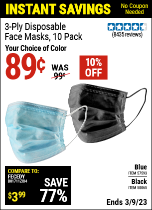 Buy the 3-Ply Disposable Face Masks (Item 57593/58065) for $0.89, valid through 3/9/2023.