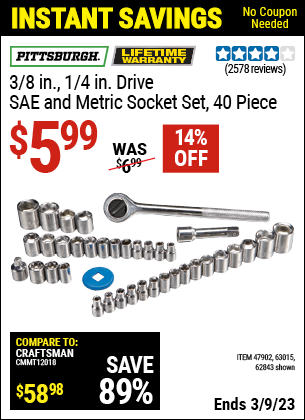 Buy the PITTSBURGH 40 Pc 3/8 in. 1/4 in. Drive SAE & Metric Socket Set (Item 62843/47902/63015) for $5.99, valid through 3/9/2023.