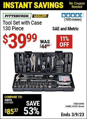 Buy the PITTSBURGH 130 Pc Tool Kit With Case (Item 63248/68998/64080) for $39.99, valid through 3/9/2023.