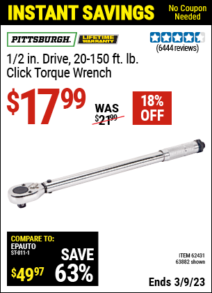 Buy the PITTSBURGH 1/2 in. Drive Click Type Torque Wrench (Item 63882/62431) for $17.99, valid through 3/9/2023.