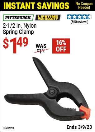 Buy the PITTSBURGH 2-1/2 in. Nylon Spring Clamp (Item 69290) for $1.49, valid through 3/9/2023.