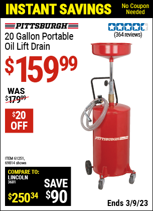 Buy the PITTSBURGH AUTOMOTIVE 20 gallon Portable Oil Lift Drain (Item 69814/61251) for $159.99, valid through 3/9/2023.