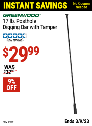 Buy the GREENWOOD 17 Lb. Posthole Digging Bar with Tamper (Item 93612) for $29.99, valid through 3/9/2023.