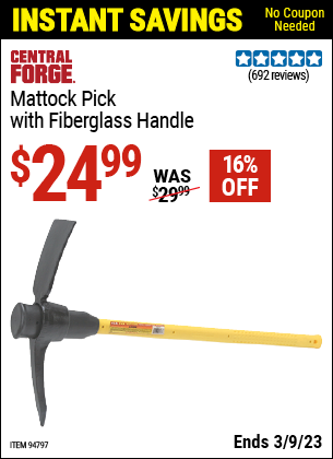 Buy the CENTRAL FORGE Mattock Pick with Fiberglass Handle (Item 94797) for $24.99, valid through 3/9/2023.