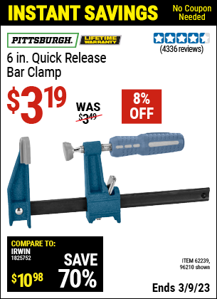 Buy the PITTSBURGH 6 in. Quick Release Bar Clamp (Item 96210/62239) for $3.19, valid through 3/9/2023.