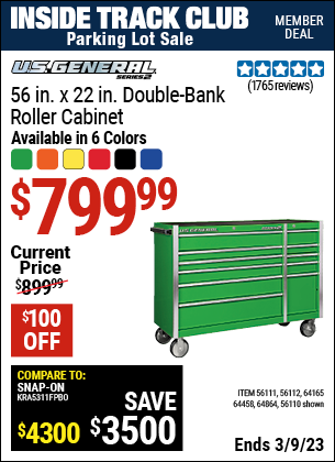 Inside Track Club members can buy the U.S. GENERAL 56 in. Double Bank Green Roller Cabinet (Item 56110/56111/56112/64165/64458/64457/64864) for $799.99, valid through 3/9/2023.