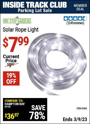 Inside Track Club members can buy the ONE STOP GARDENS Solar Rope Light (Item 56883) for $7.99, valid through 3/9/2023.