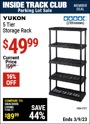 Inside Track Club members can buy the YUKON 5 Tier Storage Rack (Item 57277) for $49.99, valid through 3/9/2023.