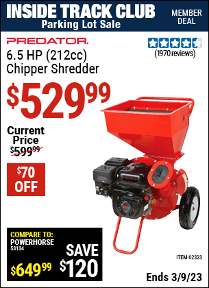 Inside Track Club members can buy the PREDATOR 6.5 HP (212cc) Chipper Shredder (Item 62323) for $529.99, valid through 3/9/2023.