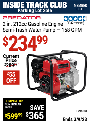 Inside Track Club members can buy the PREDATOR 2 in. 212cc Gasoline Engine Semi-Trash Water Pump (Item 63405) for $234.99, valid through 3/9/2023.